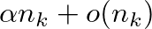 $\alpha n_k + o(n_k)$