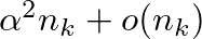 $\alpha^2 n_k + o(n_k)$