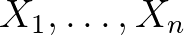 $X_1 ,\dots ,X_n$