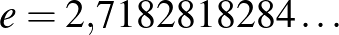 $e=2{,}7182818284\dots$