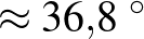 $\approx 36{,}8~^{\circ}$