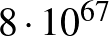 $8\cdot 10^{67}$