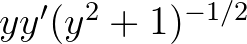 $yy'(y^2+1)^{-1/2}$