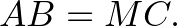 $\displaystyle AB=MC.
$