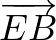 $\overrightarrow{EB}$