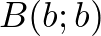 $B(b;b)$