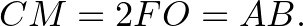 $\displaystyle CM=2FO=AB.
$