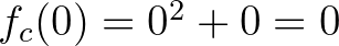 $f_{c}(0)=0^2+0=0$