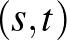 $(s,t)$