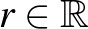 $r\in \mathbb{R}$