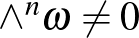 $\wedge^n \omega \neq 0$