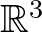 $\mathbb{R}^3$