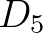 $D_5$