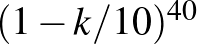 $(1-k/10)^{40}$