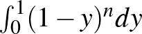 $\int_0^1 (1-y)^n dy$