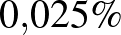 $0{,}025\%$