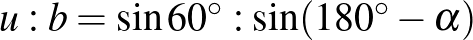 $u:b=\sin 60^\circ:\sin(180^{\circ}-\alpha)$