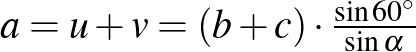 $a=u+v=(b+c)\cdot\frac{\sin60^\circ}{\sin\alpha}$