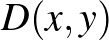 $D(x,y)$