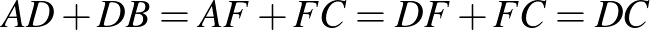 $AD+DB=AF+FC=DF+FC=DC$