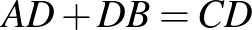 $AD+DB=CD$