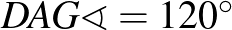 $DAG\sphericalangle=120^\circ$