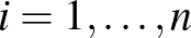 $i=1,\dots,n$