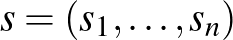 $s=(s_1,\dots,s_n)$