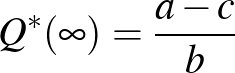 $\displaystyle Q^*(\infty)=\frac{a-c}{b}$