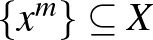 $\{x^m\}\subseteq X$