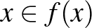 $x\in f(x)$