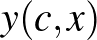 $y(c,x)$