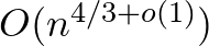 $O(n^{4/3+o(1)})$