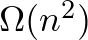 $\Omega(n^{2})$