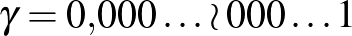$\gamma=0{,}000\ldots\wr 000\ldots{} 1$