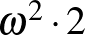 $\omega^2\cdot 2$