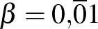$\beta=0{,}\overline{0}1$