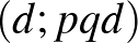 $(d;pqd)$
