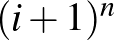 $(i+1)^n$