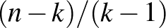 $(n-k)/(k-1)$