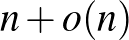 $n + o(n)$