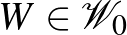 $W\in\mathcal{W}_0$