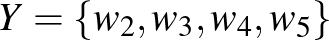 $Y=\{w_2,w_3,w_4,w_5\}$
