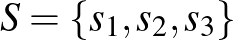 $S=\{s_1,s_2,s_3\}$