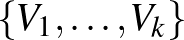$\{V_1,\dots,V_k\}$