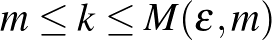 $m\leq k \leq M(\varepsilon,m)$