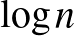 $\log n$