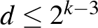$d\le2^{k-3}$