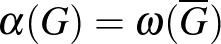 $\alpha(G)=\omega(\overline{G})$