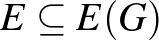 $E \subseteq E(G)$